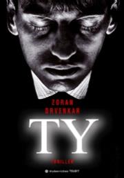 TY - Zoran Drvenkar. Autor: Drvenkar Zoran. Dadada.pl Okładka książki TY - Zoran Drvenkar