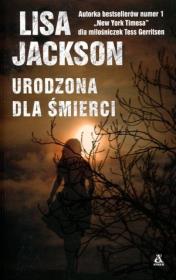 Urodzona dla śmierci. Autor: Jackson Lisa. Dadada.pl Okładka książki Urodzona dla śmierci