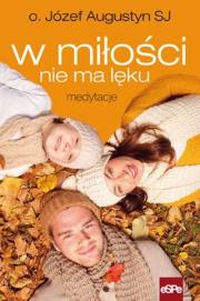 Okładka książki W miłości nie ma lęku. Medytacje