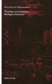 W pułapce przeciwieństw Ideologie tożsamości. Autor: Sugiera Małgorzata, Borowski Mateusz. Dadada.pl Okładka książki W pułapce przeciwieństw Ideologie tożsamości