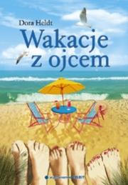 Wakacje z ojcem. Autor: Dora Heldt.. Dadada.pl Okładka książki Wakacje z ojcem
