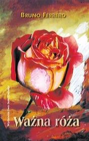 Ważna róża. Autor: Ferrero Bruno. Dadada.pl Okładka książki Ważna róża