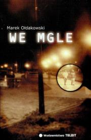 We mgle. Autor: Ołdakowski Marek. Dadada.pl Okładka książki We mgle