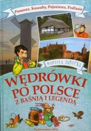 Wędrówki po Polsce z baśnią i legendą. Autor: Mariola Jarocka. Dadada.pl Okładka książki Wędrówki po Polsce z baśnią i legendą