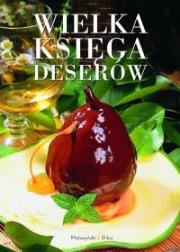 Wielka księga deserów. Autor: praca zbiorowa. Dadada.pl Okładka książki Wielka księga deserów