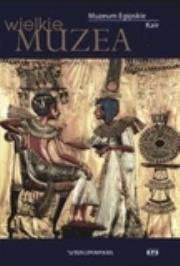 Okładka książki Wielkie muzea 10. Muzeum Egipskie. Kair