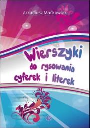 Wierszyki do rysowania cyferek i literek. Autor: Maćkowiak Arkadiusz. Dadada.pl Okładka książki Wierszyki do rysowania cyferek i literek