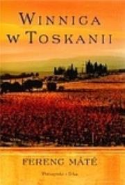 Winnica w Toskanii. Autor: Mate Ferenc. Dadada.pl Okładka książki Winnica w Toskanii