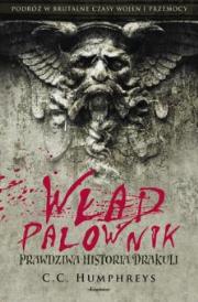 Okładka książki Wład Palownik. Prawdziwa historia Drakuli