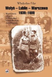Okładka książki Wołyń-Lublin-Warszawa 1939-1989. Wspomnienia..