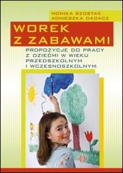 Worek z zabawkami. Propozycje do pracy z dziećmi... Autor: Szostak Monika, Agnieszka Dadacz. Dadada.pl Okładka książki Worek z zabawkami. Propozycje do pracy z dziećmi..