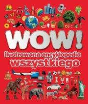 Okładka książki WOW! Ilustrowana encyklopedia wszystkiego