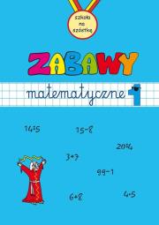 Zabawy matematyczne. Zeszyt 1. Autor: Opracowanie zbiorowe. Dadada.pl Okładka książki Zabawy matematyczne. Zeszyt 1
