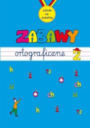 Zabawy ortograficzne. Zeszyt 2. Autor: praca zbiorowa. Dadada.pl Okładka książki Zabawy ortograficzne. Zeszyt 2