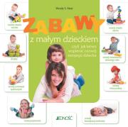 Zabawy z małym dzieckiem. Autor: Wendy S. Masi. Dadada.pl Okładka książki Zabawy z małym dzieckiem