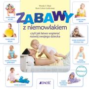 Zabawy z niemowlakiem, czyli jak łatwo wspierać.... Autor:  Leiderman Roni Cohen, Masi Wendy S. Dadada.pl Okładka książki Zabawy z niemowlakiem, czyli jak łatwo wspierać...