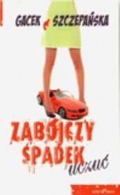Zabójczy spadek uczuć. Autor: Szczepańska Agnieszka, Katarzyna Stachowicz- Gacek. Dadada.pl Okładka książki Zabójczy spadek uczuć