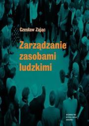 Zarządzanie zasobami ludzkimi. Autor: Zając Czesław. Dadada.pl Okładka książki Zarządzanie zasobami ludzkimi