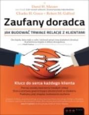 Okładka książki Zaufany doradca. Jak budować trwałe relacje z klientami PROMOCJA
