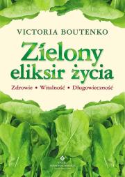 Zielony eliksir życia. Autor: Victoria Boutenko. Dadada.pl Okładka książki Zielony eliksir życia