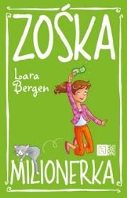 Zośka Milionerka. Autor: Bergen Lara. Dadada.pl Okładka książki Zośka Milionerka