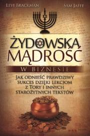 Żydowska mądrość w biznesie. Jak odnieść prawdziwy. Autor: Levi Brackman, Sam Jaffe. Dadada.pl Okładka książki Żydowska mądrość w biznesie. Jak odnieść prawdziwy
