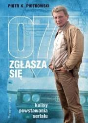 Okładka książki 07 zgłasza się. Kulisy powstawania serialu