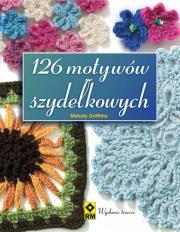 126 motywów szydełkowych RM. Autor: Melody Griffiths. Dadada.pl Okładka książki 126 motywów szydełkowych RM