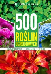 500 roślin ogrodowych. Autor: Gawłowska Agnieszka. Dadada.pl Okładka książki 500 roślin ogrodowych