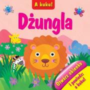 A kuku! Dżungla. Autor: Kozłowska Urszula. Dadada.pl Okładka książki A kuku! Dżungla