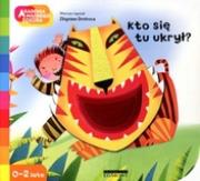 Okładka książki A to ciekawe! A to ciekawe! Kto się tu ukrył?