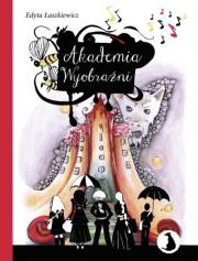 Akademia Wyobraźni. Autor: Edyta Łaszkiewicz. Dadada.pl Okładka książki Akademia Wyobraźni