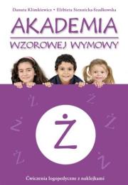 Akademia wzorowej wymowy Ż. Autor: Danuta Klimkiewicz, Elżbieta Siennicka-Szadkowska. Dadada.pl Okładka książki Akademia wzorowej wymowy Ż
