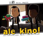 Okładka książki Ale Kino czyli co by było, gdyby...