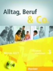 Alltag Beruf & Co 3 Kursbuch + Arbeitsbuch z płytą CD. Autor: Norbert Becker, Braunert Jorg. Dadada.pl Okładka książki Alltag Beruf & Co 3 Kursbuch + Arbeitsbuch z płytą CD