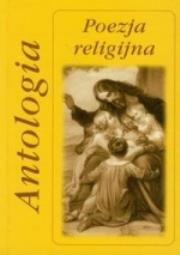 Antologia. Poezja religijna (OT). Autor: Skowron, Bogusław. Dadada.pl Okładka książki Antologia. Poezja religijna (OT)