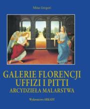 Arcydzieła malarstwa. Galerie Florencji Uffizi. Autor: Gregori Mina. Dadada.pl Okładka książki Arcydzieła malarstwa. Galerie Florencji Uffizi