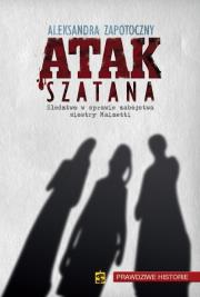 Atak szatana. Śledztwo w sprawie zabójstwa.... Autor: Zapotoczny Aleksandra. Dadada.pl Okładka książki Atak szatana. Śledztwo w sprawie zabójstwa...