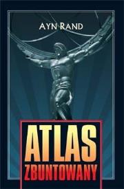 Atlas zbuntowany - Ayn Rand. Autor: Rand Ayn. Dadada.pl Okładka książki Atlas zbuntowany - Ayn Rand
