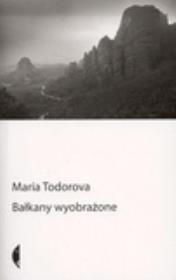 Okładka książki Bałkany wyobrażone