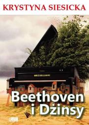 Beethoven i Dżinsy. Autor: Krystyna Siesicka. Dadada.pl Okładka książki Beethoven i Dżinsy