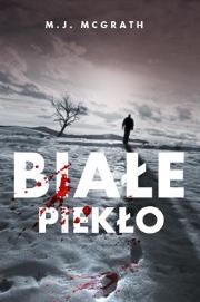 Białe piekło. Autor: McGrath M.J.. Dadada.pl Okładka książki Białe piekło