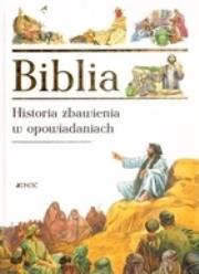 Biblia. Historia zbawienia w opowiadaniach. Autor: Praca zbiorowa. Dadada.pl Okładka książki Biblia. Historia zbawienia w opowiadaniach