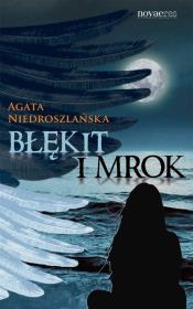 Błękit i mrok. Autor: Agata Niedroszlańska. Dadada.pl Okładka książki Błękit i mrok
