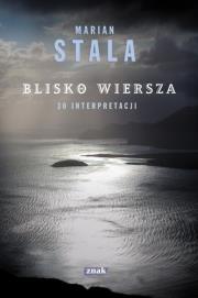 Blisko wiersza 30 interpretacji. Autor: Stala Marian. Dadada.pl Okładka książki Blisko wiersza 30 interpretacji