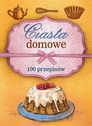 Okładka książki Ciasta domowe. 100 przepisów