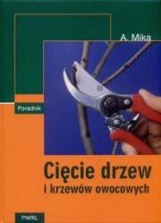 Cięcie drzew i krzewów owocowych. Autor: Mika Augustyn. Dadada.pl Okładka książki Cięcie drzew i krzewów owocowych