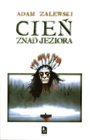 Cień znad jeziora. Autor: Adam Zalewski. Dadada.pl Okładka książki Cień znad jeziora