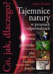 Okładka książki Co jak dlaczego Tajemnice natury w pytaniach i odpowiedziach