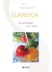 Cukrzyca - jak zapobiegać, jak z nią żyć. Autor: Passera Olga. Dadada.pl Okładka książki Cukrzyca - jak zapobiegać, jak z nią żyć